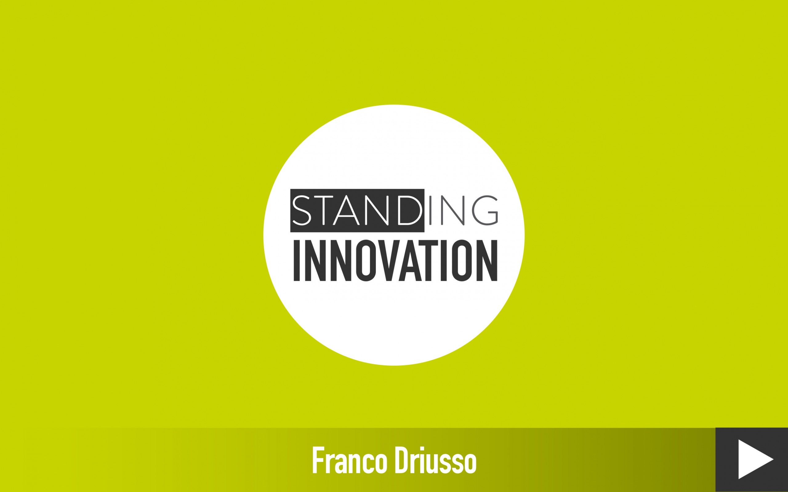 Standing innovation Franco Driusso